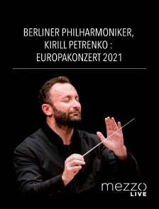 Berliner Philharmoniker, Kirill Petrenko : Europakonzert 2021