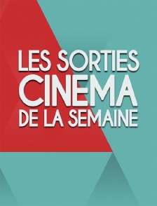 Les sorties cinéma de la semaine