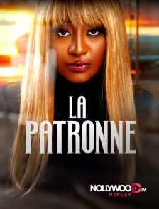 Nollywood Replay - La patronne en replay