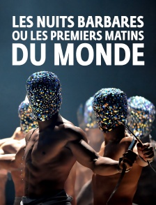 Les Nuits barbares ou les premiers matins du monde