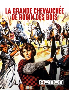 ACTION - La grande chevauchée de Robin des Bois