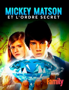 Molotov Channels Family - Mickey Matson et l'ordre secret
