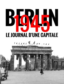 Berlin 1945 : Le journal d'une capitale