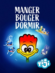 TIJI - Manger, bouger, dormir