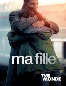 TV5MONDE - Ma fille