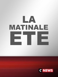 CNEWS - La Matinale Été
