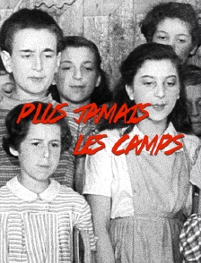 Plus jamais les camps !