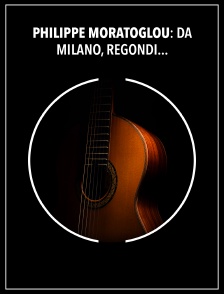 Philippe Moratoglou: da Milano, Regondi, Castelnuovo-Tedesco, d'Angelo