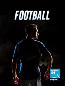 France 24 Anglais - Football : Coupe d'Afrique des Nations