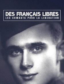 Des Français libres, les combats pour la libération