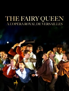 The Fairy Queen à l'Opéra Royal de Versailles