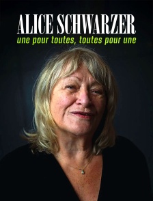 Alice Schwarzer : une pour toutes, toutes pour une