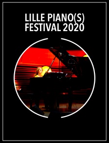 Lille Piano(s) Festival 2020