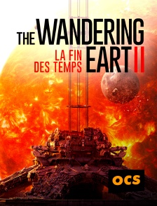 OCS - The Wandering Earth II : La fin des temps