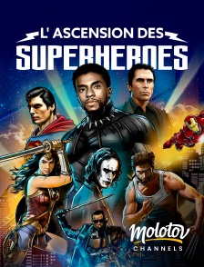 Molotov Channels - L'ascension des superheroes