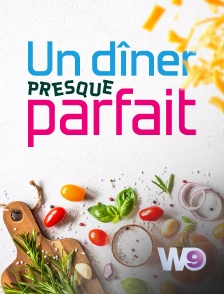 W9 - Un dîner presque parfait en replay