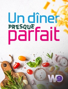 W9 - Un dîner presque parfait