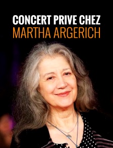 Concert privé chez Martha Argerich
