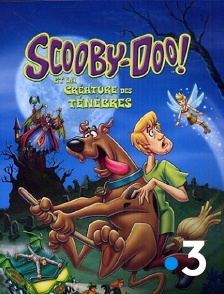 France 3 - Scooby-Doo et la créature des ténèbres