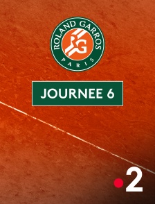 France 2 - Tennis - Roland-Garros 2025 : Journée 6