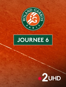 France 2 UHD - Tennis - Roland-Garros 2025 : Journée 6