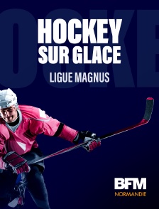 BFM Normandie - Hockey sur glace : Ligue Magnus