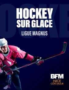 BFM Nice Côte d'Azur - Hockey sur glace : Ligue Magnus