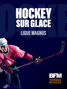 BFM Marseille Provence - Hockey sur glace : Ligue Magnus