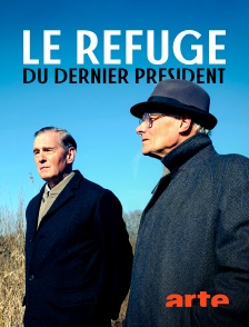 Arte - Le refuge du dernier président