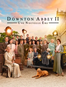 Downton Abbey II : Une nouvelle ère