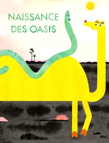 Naissance des oasis