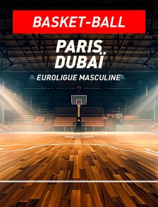 Basket-ball - Euroligue masculine : Paris Basketball / Dubaï