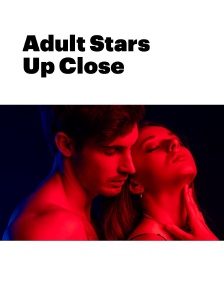 Adult Stars: Up Close