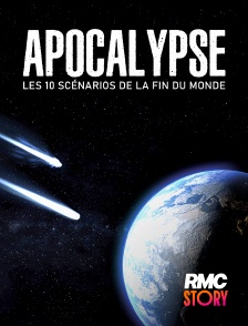 RMC Story - Apocalypse : Les 10 scénarios de la fin du monde