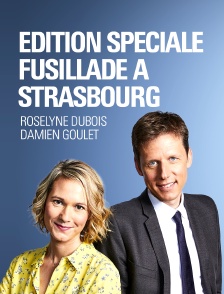 Edition spéciale : Fusillade à Strasbourg