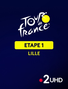 France 2 UHD - Cyclisme - Tour de France 2025 : 1ère étape (Lille Métropole / Lille Métropole)