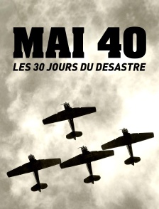 Mai 40 - Les 30 jours du désastre