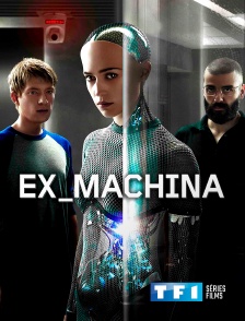 TF1 Séries Films - Ex Machina