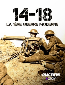 14-18, la première guerre moderne