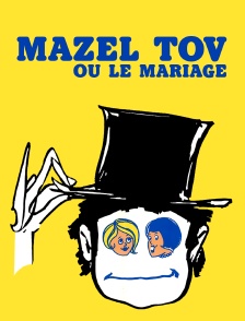 Mazel Tov ou le mariage