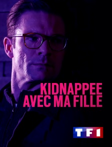 TF1 - Kidnappée avec ma fille