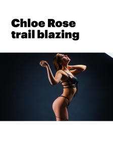 Chloe Rose trail blazing
