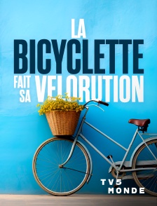 TV5MONDE - La bicyclette fait sa vélorution