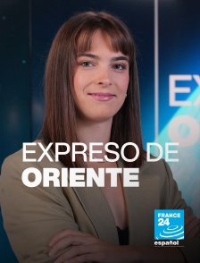 France 24 Spanish - Expreso de Oriente