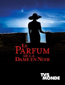 TV5MONDE - Le parfum de la dame en noir