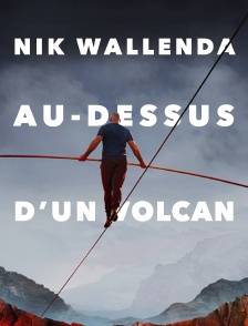 Nik Wallenda au-dessus d'un volcan