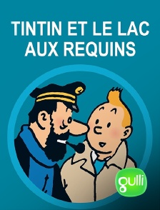 Gulli - Tintin et le lac aux requins