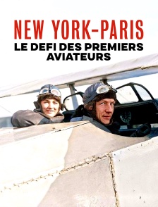 New York-Paris sans escale : Le défi des premiers aviateurs