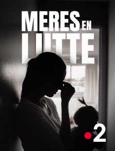 France 2 - Mères en lutte