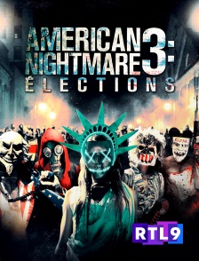 RTL 9 - American Nightmare 3 : élections